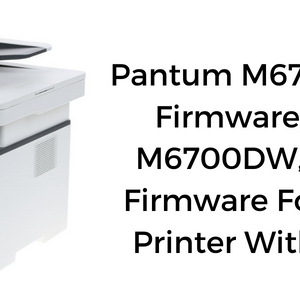 Pantum M6700 Series Fix Firmware